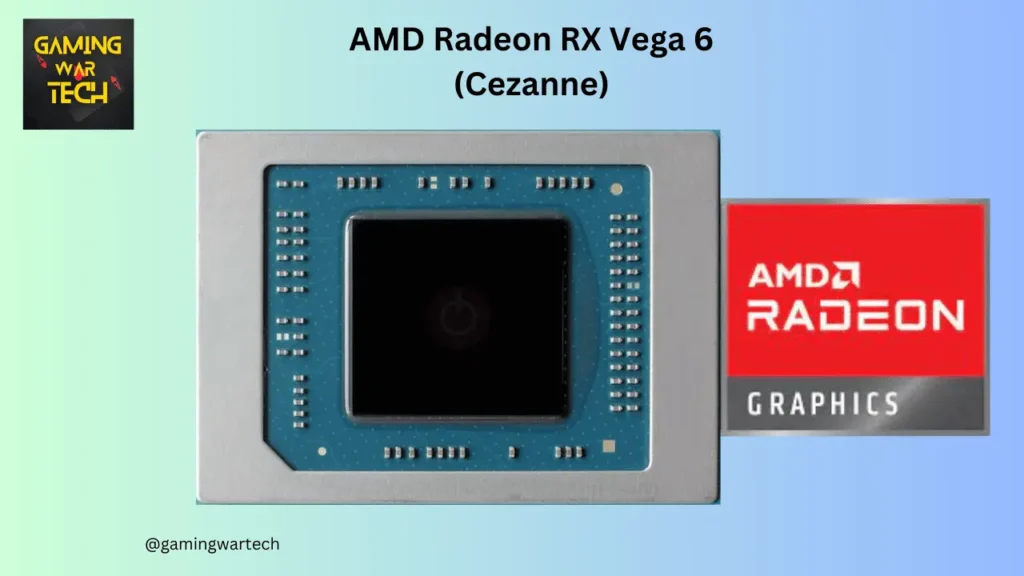 AMD Radeon RX Vega 6 Cezanne integrated Graphics