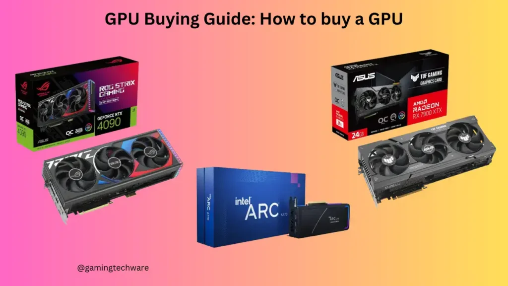 GPU Buying Guide How to buy a GPU in 2024