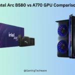 Intel Arc B580 vs A770 Graphics Card Comparison