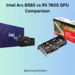 Intel Arc B580 vs RX 7600 Graphics Card Comparison