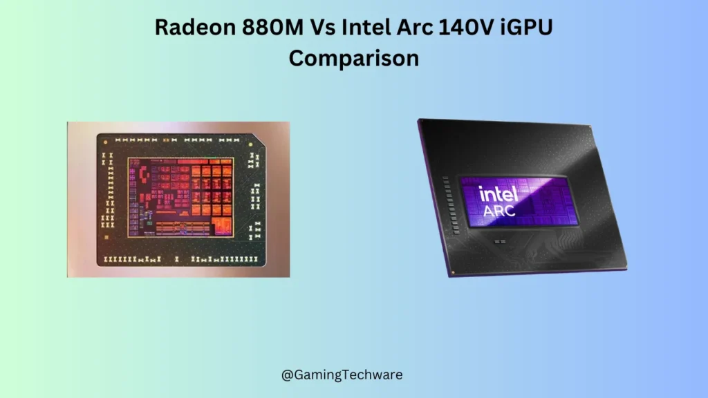 Radeon 880M Vs Intel Arc 140V integrated graphics Comparison